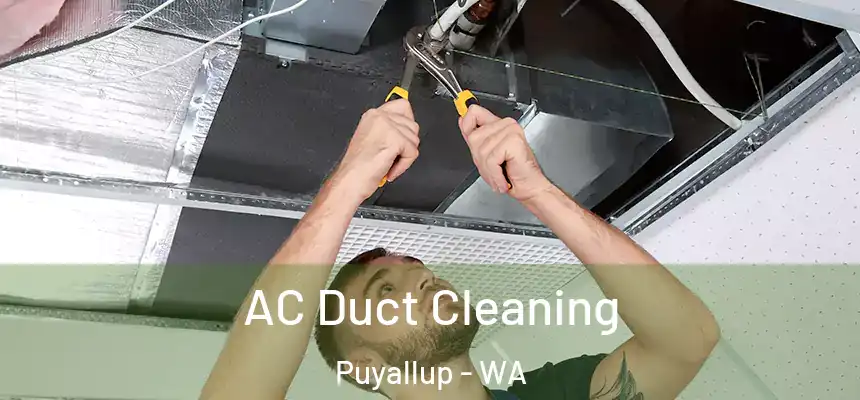  AC Duct Cleaning Puyallup - WA