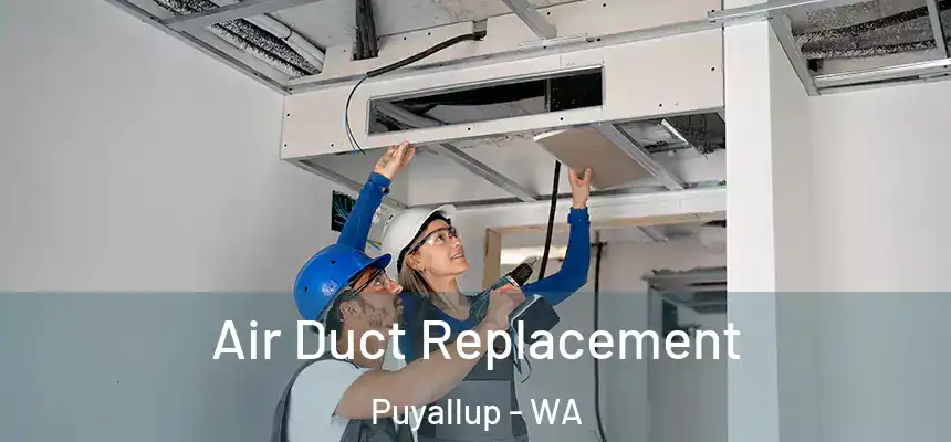  Air Duct Replacement Puyallup - WA