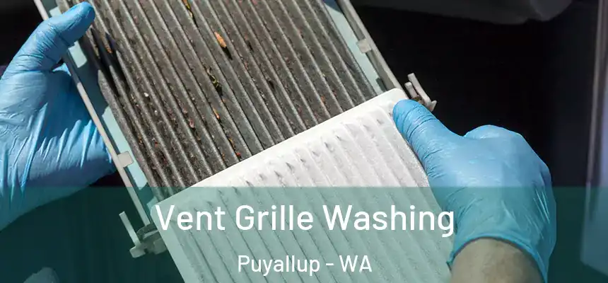 Vent Grille Washing Puyallup - WA